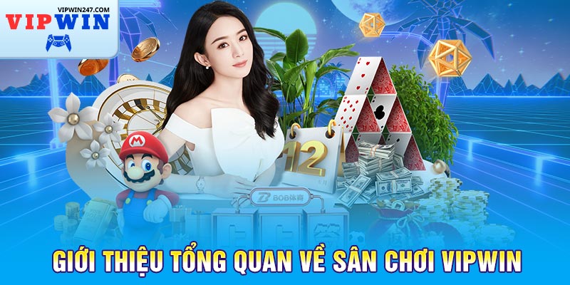 Giới thiệu tổng quan về sân chơi Vipwin