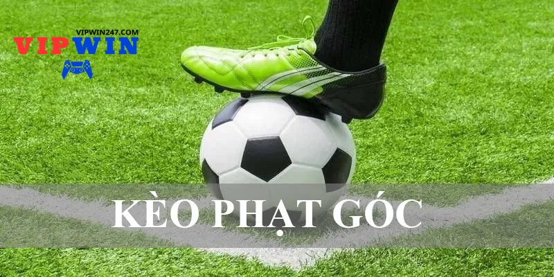 Kèo Phạt Góc - Cách Chơi Và Nhận Định Kèo Chuẩn Xác